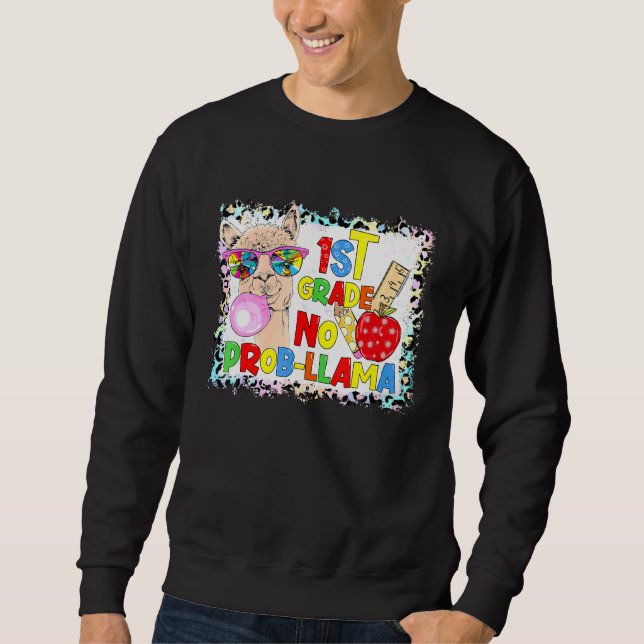 1st Grade No Prob-Llama Teacher Student First Day  Sweatshirt (Front)