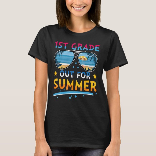 1st Grade Out For Summer Happy Last Day Of School  T-Shirt (Front)
