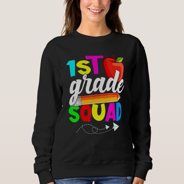 1st Grade Squad Back To School First Day Of School Sweatshirt (Front)