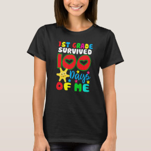 1st Grade Survived 100 Days Of Me for Teacher Chil T-Shirt