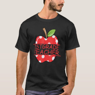 1st Grade Teacher Apple Teacher Life T-Shirt