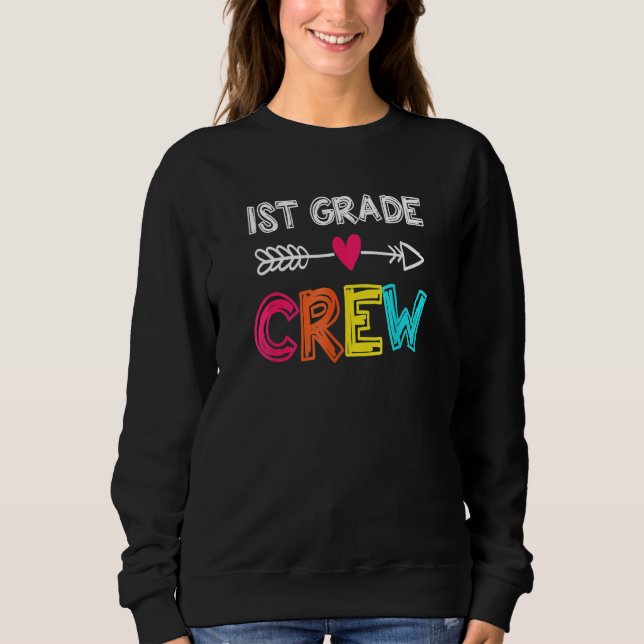 1st Grade Teacher  Back To School 1st Grade Crew K Sweatshirt (Front)