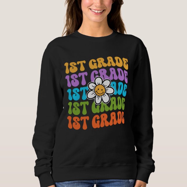 1st Grade Teacher Back To School First Day Appreci Sweatshirt (Front)