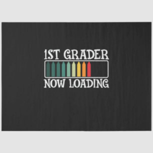 1st Grade Teacher First Grader Now Loading Tissue Paper