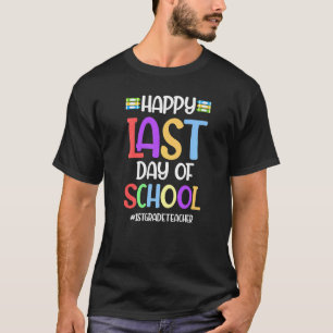 1st Grade Teacher Happy Last Day Of School Humour  T-Shirt