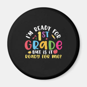 1st Grade Teacher I Am Ready For 1st Grade Magnet