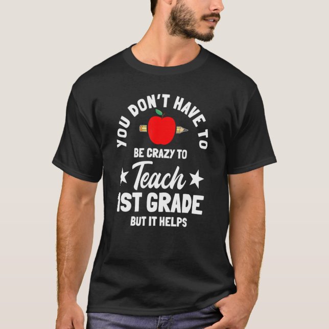 1st Grade Teacher Instructor Educator School Educa T-Shirt (Front)