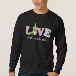 1st Grade Teacher Life Love Gnome Egg Hunting East Sweatshirt