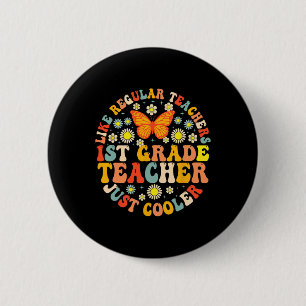 1st Grade Teacher Like A Normal Teacher But Much C 6 Cm Round Badge