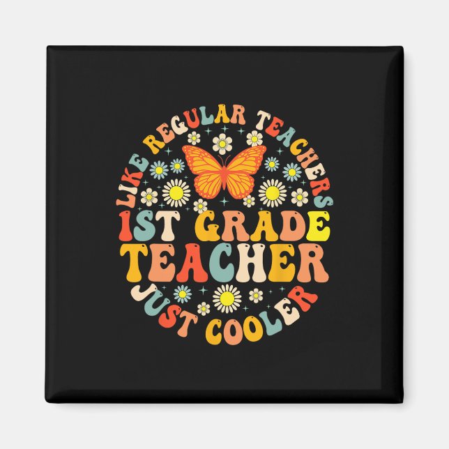 1st Grade Teacher Like A Normal Teacher But Much C Magnet (Front)