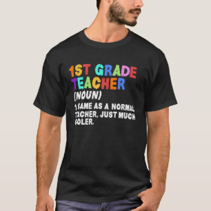 1st Grade Teacher Noun Instructor Educator School  T-Shirt
