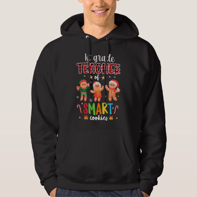 1st Grade Teacher Of Smart Cookies Gingerbread Chr Hoodie (Front)