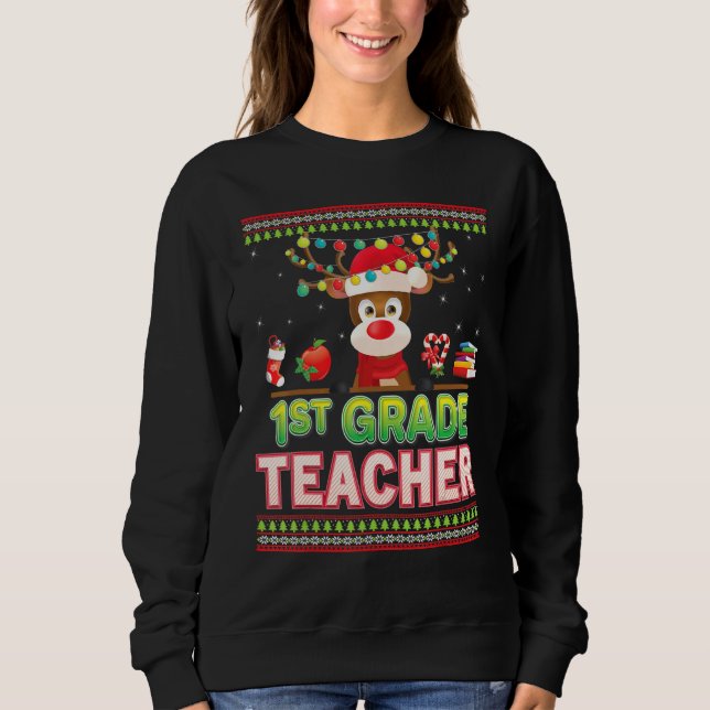 1st Grade Teacher Reindeer Christmas Light First S Sweatshirt (Front)