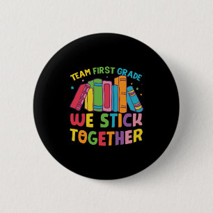 1st Grade Teacher Team First Grade 6 Cm Round Badge