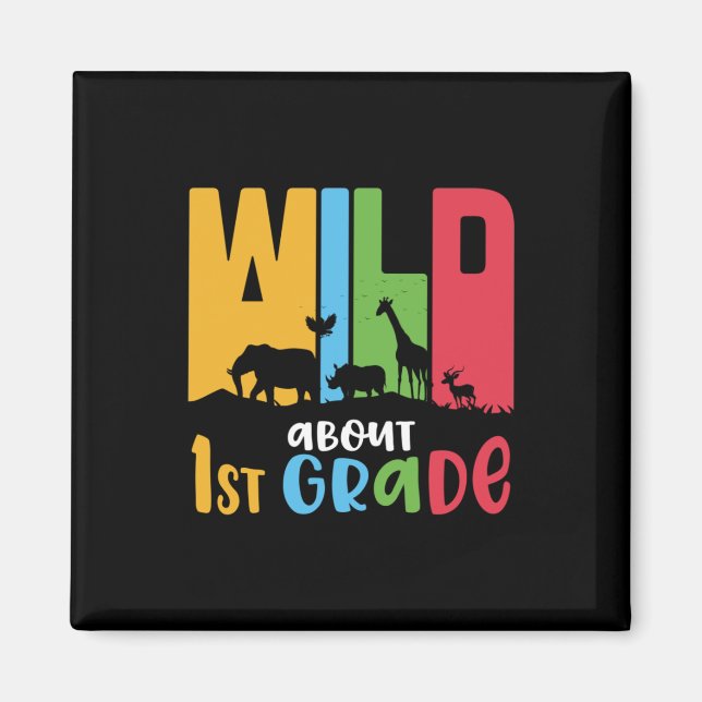 1st Grade Teacher Wild About First Grade Magnet (Front)
