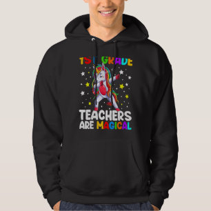 1st Grade Teachers Are Magical Unicorn Back To Sch Hoodie