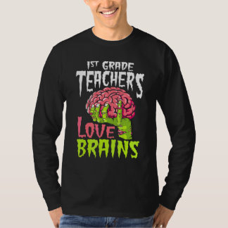 1st Grade Teachers Love Brains Zombie Teacher Hall T-Shirt