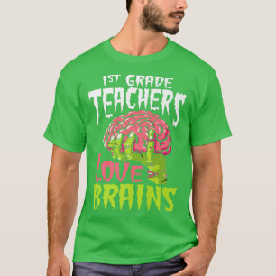 1st Grade Teachers Love Brains Zombie Teacher Hall T-Shirt
