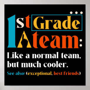 1st Grade Team Like A Normal Team But Much Cooler Poster