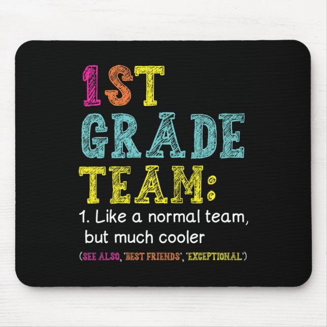 1st Grade Team Like Normal But Cooler Back To Scho Mouse Pad (Front)