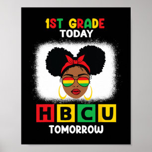 1st Grade Today Hbcu Tomorrow Historically Black C Poster