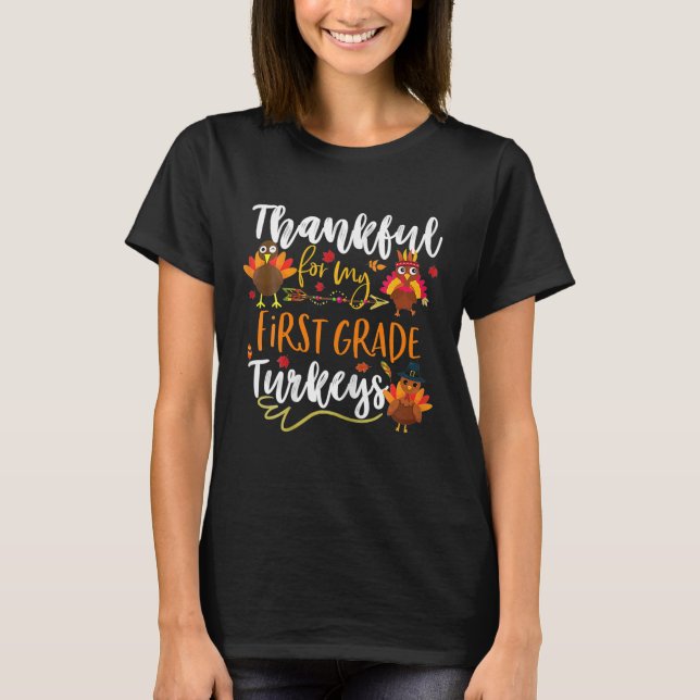 1st Grade Turkeys Thanksgiving First Grade Teacher T-Shirt (Front)
