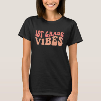 1st Grade Vibes Teacher T-Shirt