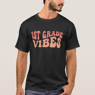 1st Grade Vibes Teacher T-Shirt