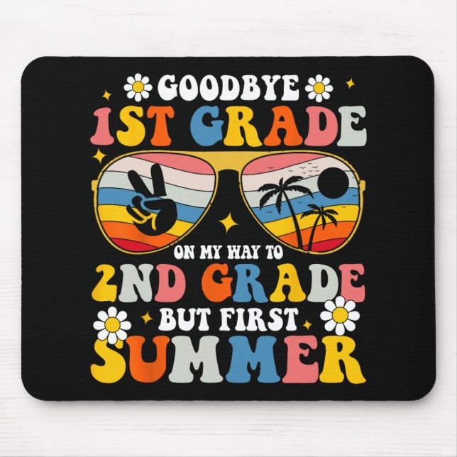 1st Grade Welcome To 2nd But Summer First  Mouse Pad (Front)