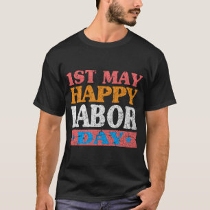 1St May Happy Labor Day,My First Labor Day Svg, My T-Shirt