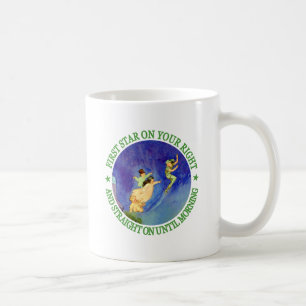 1ST STAR ON YOUR RIGHT, STRAIGHT ON UNTIL MORNING COFFEE MUG
