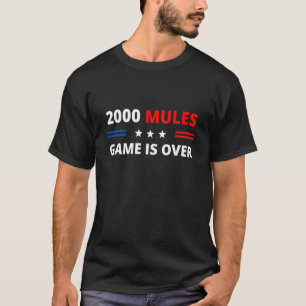 2000 Mules Game Is Over Fair Elections T-Shirt