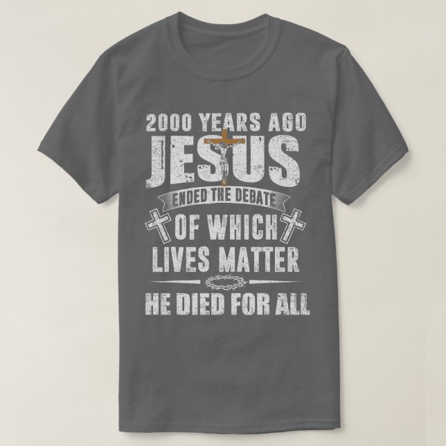 2000 Years Ago Jesus Ended the DebateChristian Bel T-Shirt (Design Front)