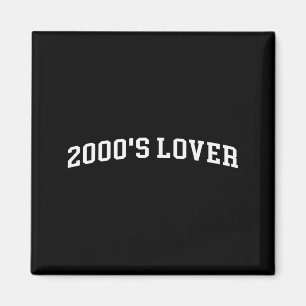 2000's Lover Magnet