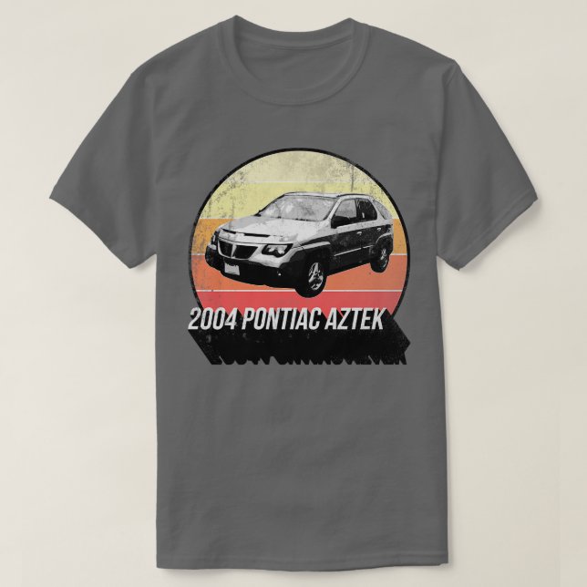 2004 Pontiac Aztek T-Shirt (Design Front)