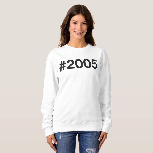 2005 Hashtag 20 Birthday Anniversary Sweatshirt (Front Full)