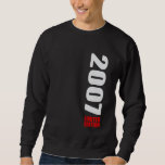 2007 Limited Edition Eighteen Eighteenth Birthday Sweatshirt<br><div class="desc">2007 Limited Edition Eighteen Eighteenth Birthday</div>