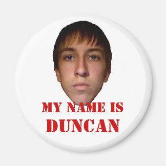 2010 Refridgerator Magnet, My name is Duncan Magnet