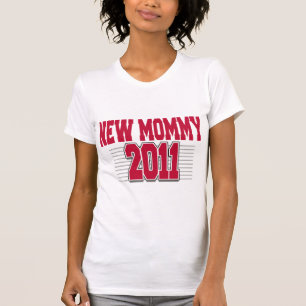 2011 Funny New Mum T-Shirt