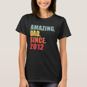 2012 Amazing Dad Since 2012 T-Shirt