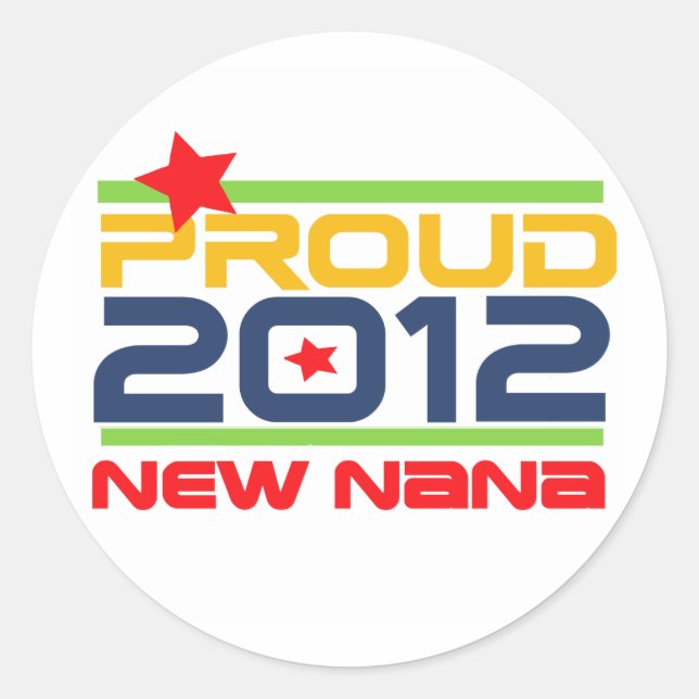 2012 Proud Nana T-shirts and Gifts Classic Round Sticker (Front)