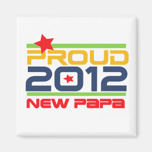 2012 Proud New Papa T-shirts and Gifts Magnet