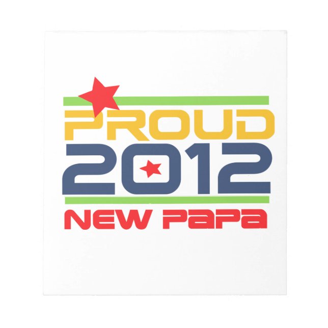 2012 Proud New Papa T-shirts and Gifts Notepad (Front)