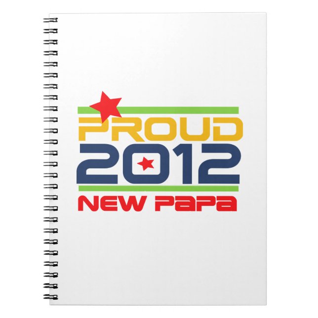 2012 Proud New Papa T-shirts and Gifts Spiral Notebook (Front)