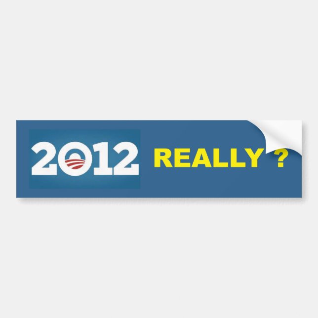 2012 REALLY ? BUMPER STICKER (Front)