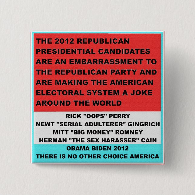 2012 Republican Candidates are an embarrassment 15 Cm Square Badge (Front)