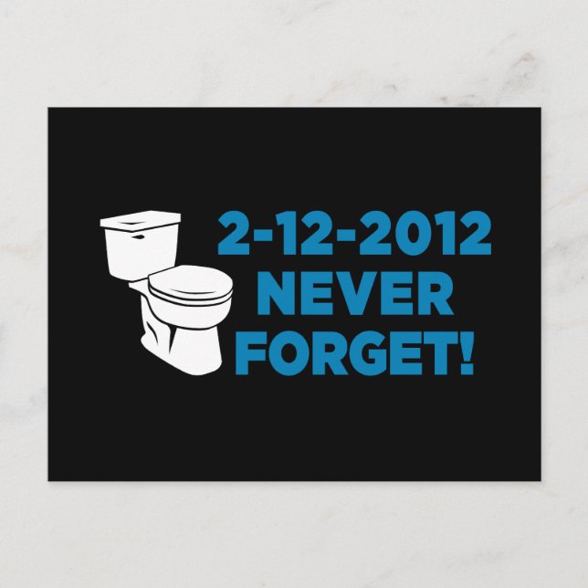 2012 Toilet Flush Never Forget Postcard (Front)