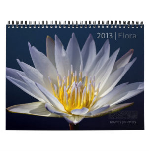 2013 FLORA CALENDAR BY MAYES PHOTOS