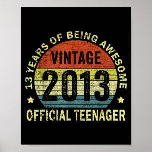 2013 Teenager 13 Year Old 13th Birthday Poster