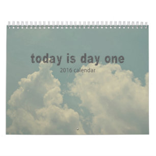 2016 Inspirational Calendar - Today is Day One